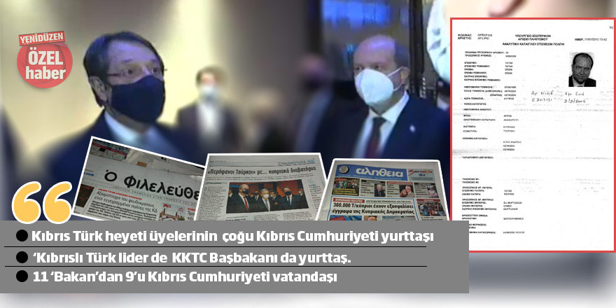 "160 bin Kıbrıslı Türk, KKTC Cumhurbaşkanı ve Başbakanı, 11 bakandan 9’u Kıbrıs Cumhuriyeti yurttaşı”