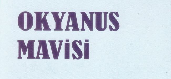 “Okyanus Mavisi” çıktı