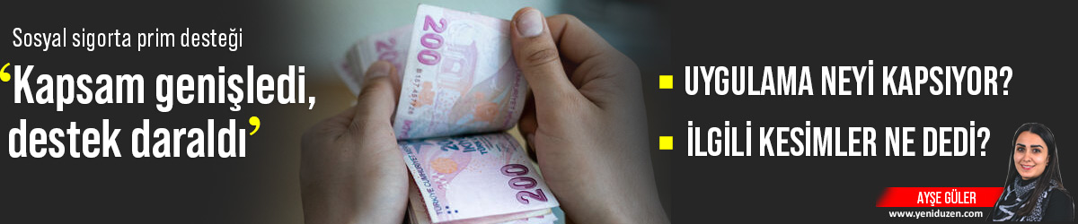 Sosyal sigorta prim desteği 'Kapsam genişledi, destek daraldı' - Vimarsana News