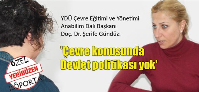 Çevre konusunda Devlet politikası yok