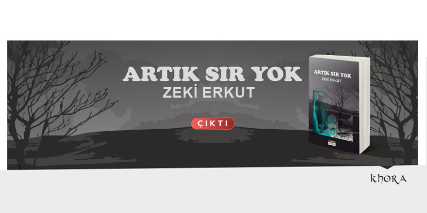 Zeki Erkut’un yeni romanı “Artık Sır Yok” çıktı