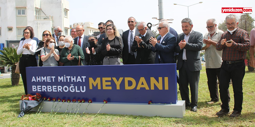 Girne'de 'Ahmet Mithat Berberoğlu Meydanı' açıldı