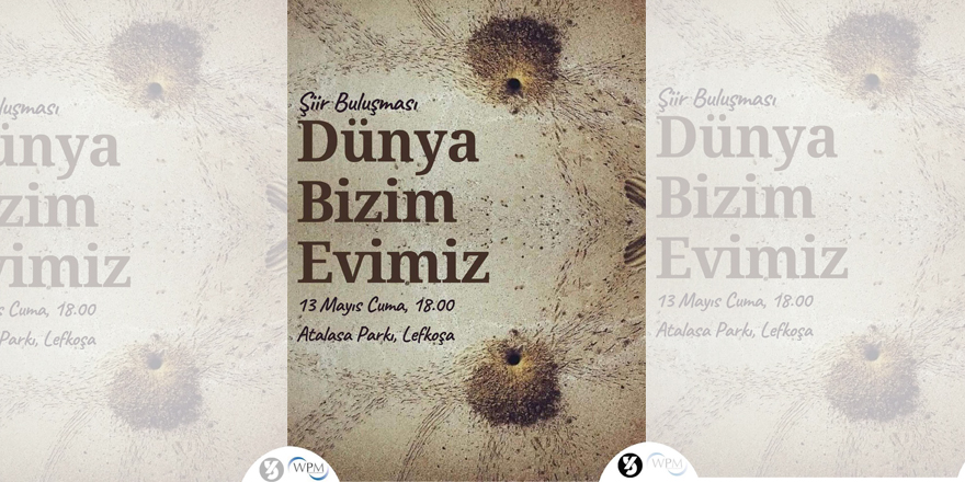Kıbrıs Sanatçı ve Yazarlar Birliği’nden “Dünya Bizim Evimiz” şiir etkinliği