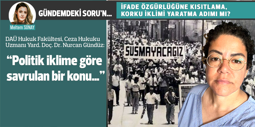 Gündüz:  “Bir nevi suskunluğa mahkum edilme…”