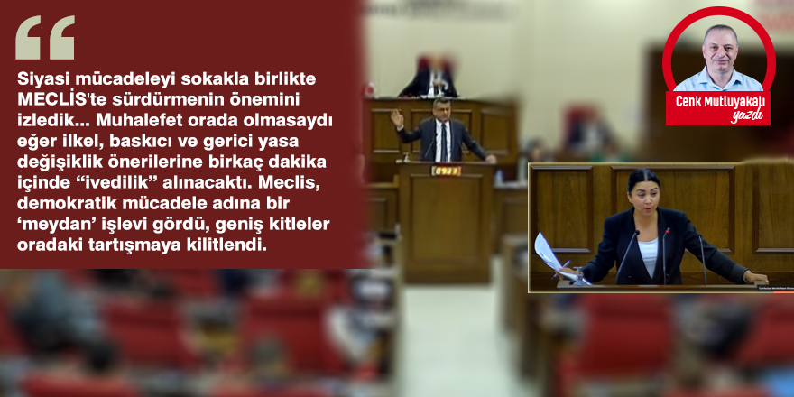 Meclis’te olmak, olmamak