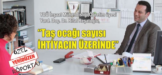 “Taş ocağı sayısı İHTİYACIN ÜZERİNDE”