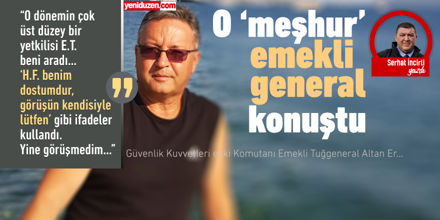 Bir emekli generalin anlattıkları