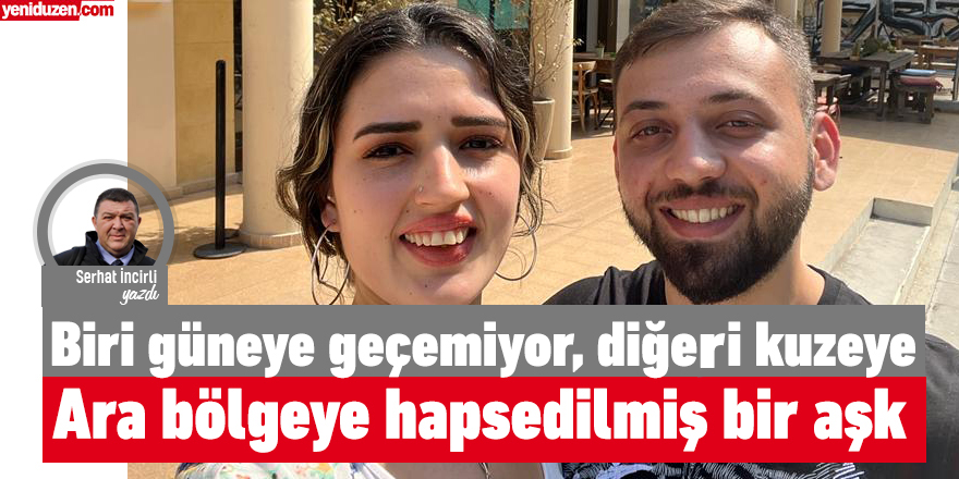 Ara bölgede aşk | Serhat İncirli yazdı