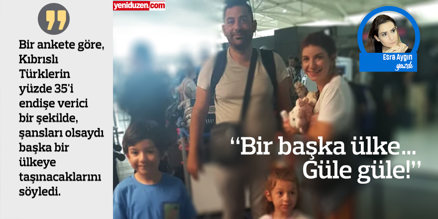 “Bir başka ülke… Güle güle!”