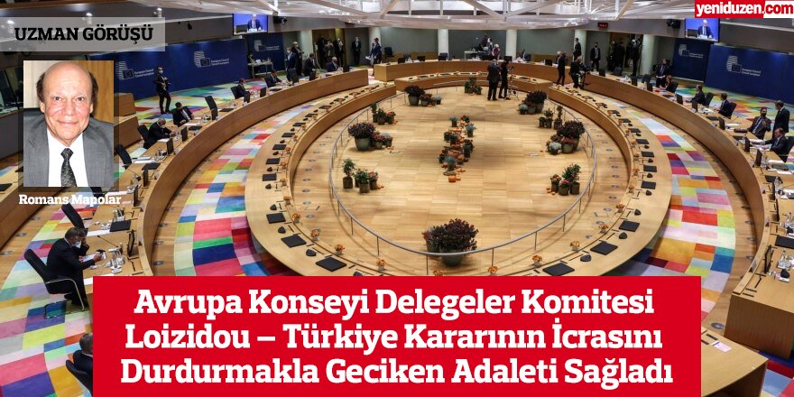 Avrupa Konseyi Delegeler Komitesi Loizidou – Türkiye Kararının İcrasını Durdurmakla Geciken Adaleti Sağladı