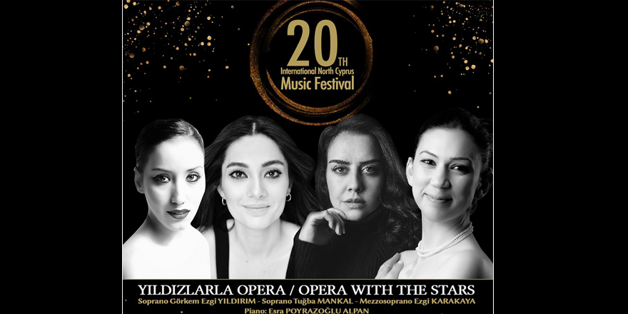 Kuzey Kıbrıs Müzik Festivali kapsamında, “Yıldızlarla Opera” konseri gerçekleştirilecek