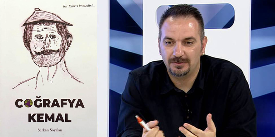 Serkan Soyalan’ın yeni kitabı "Coğrafya Kemal" yayımlandı
