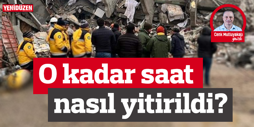 O kadar saat nasıl yitirildi?