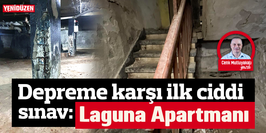 Depreme karşı ilk ciddi sınav: Laguna Apartmanı