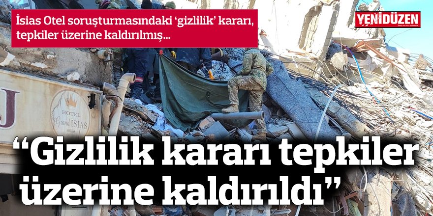 “Gizlilik kararı tepkiler üzerine kaldırıldı, sonra da ‘gizlilik yok’ açıklaması yapıldı”