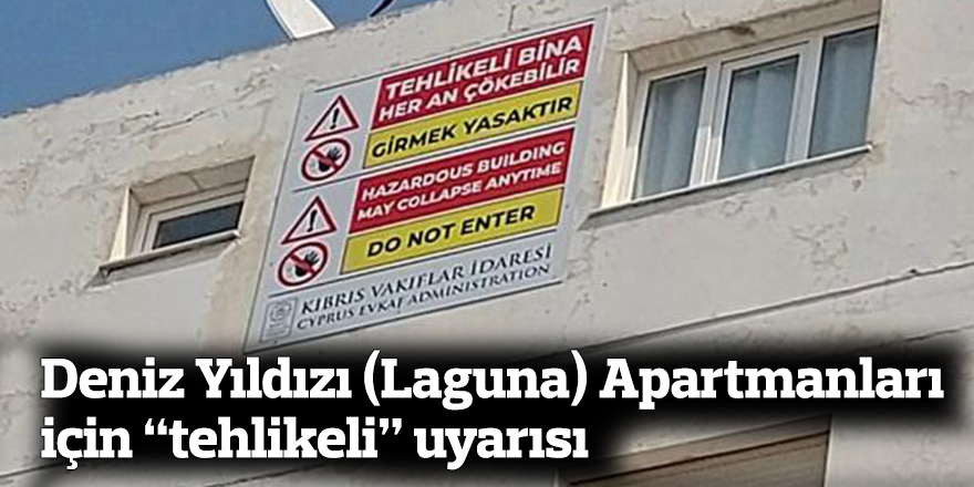 Deniz Yıldızı (Laguna) Apartmanları için “tehlikeli” uyarısı