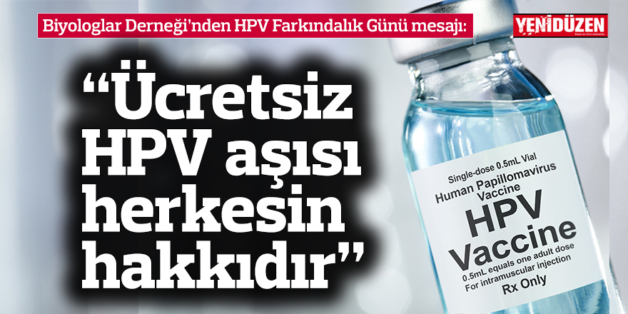 Biyologlar Derneği: “Ücretsiz HPV aşısı herkesin hakkıdır”