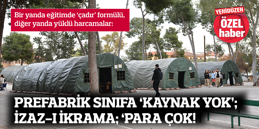 PREFABRİK SINIFA ‘KAYNAK YOK’; İZAZ-I İKRAMA; ‘PARA ÇOK!