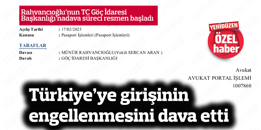Rahvancıoğlu, Türkiye’ye girişinin engellenmesini dava etti