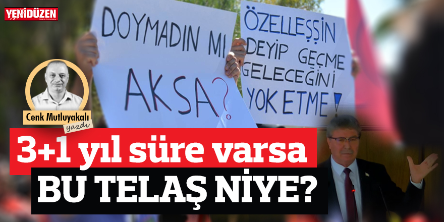 3 + 1 yıl süre varken bu telaş niçindir?