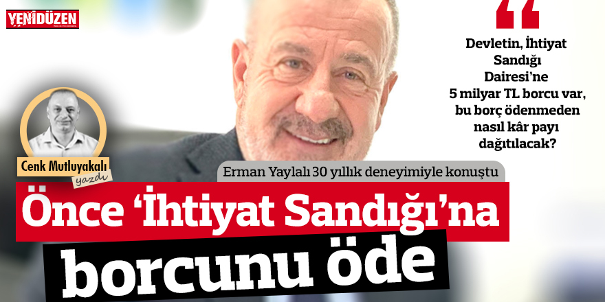 ‘Önce borcunu öde, sonra kâr faizi dağıt’