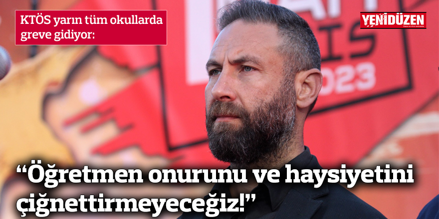 KTÖS yarın tüm okullarda greve gidiyor