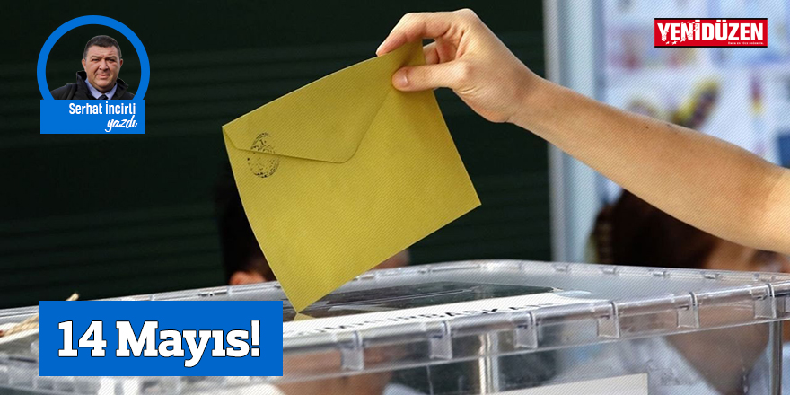 14 Mayıs!