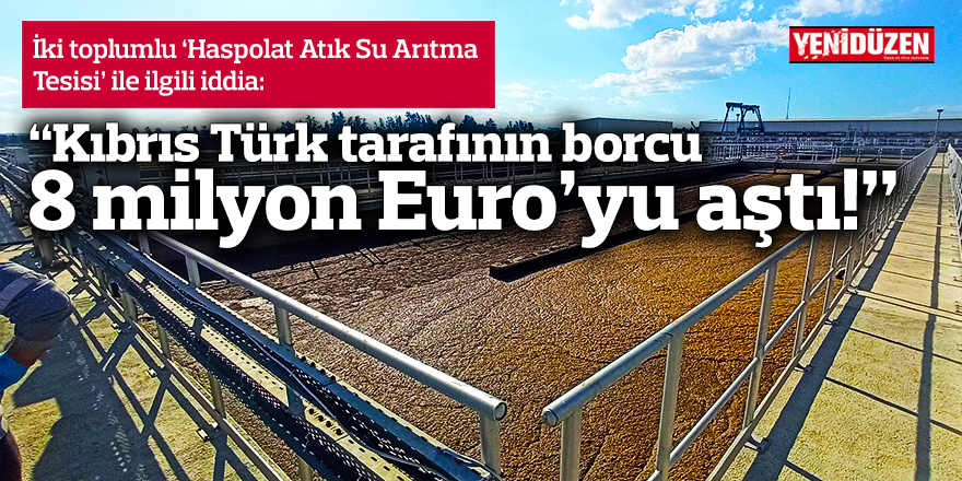 “Kıbrıs Türk tarafının borcu 8 milyon Euro’yu aştı!”