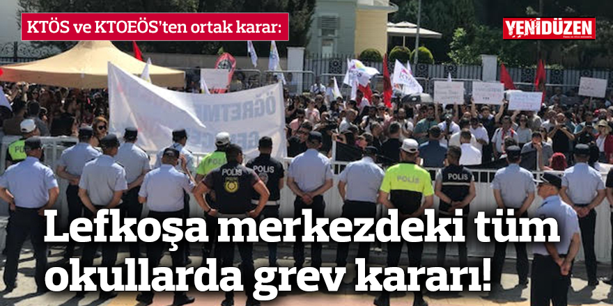Lefkoşa merkezdeki tüm okullarda grev kararı!