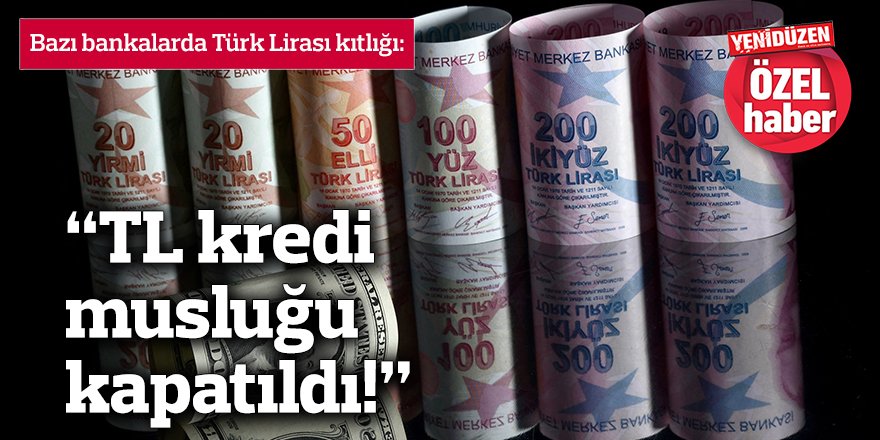 Bazı bankalarda Türk Lirası kıtlığı
