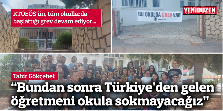 “Bundan sonra Türkiye’den gelen öğretmeni okula sokmayacağız”