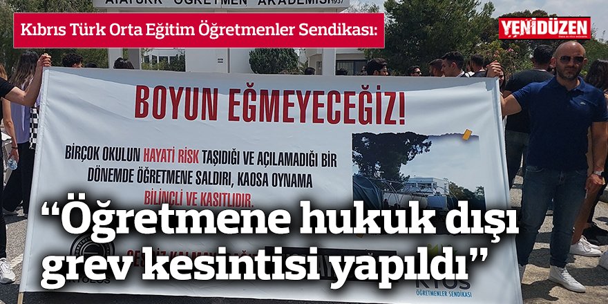 “Öğretmene hukuk dışı grev kesintisi yapıldı”