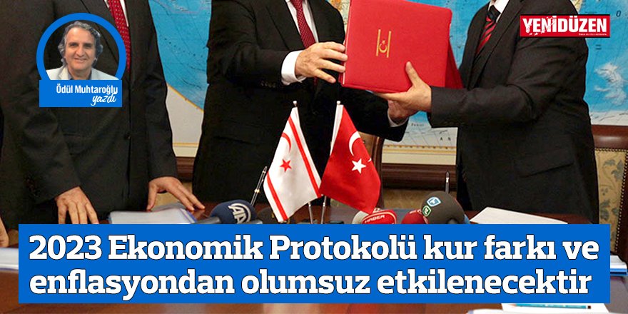 2023 Ekonomik Protokolü kur farkı ve enflasyondan olumsuz etkilenecektir