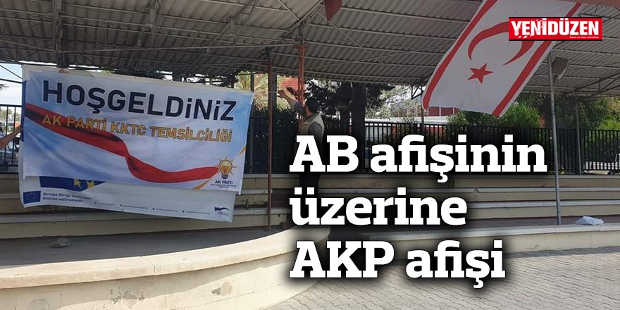 AB afişinin üzerine AKP afişi