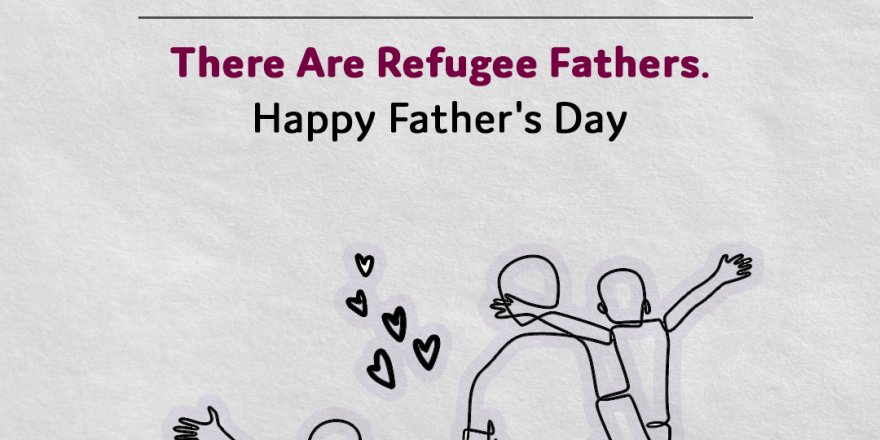 Mülteci Hakları Derneği, Babalar Günü'ne özel kart hazırladı