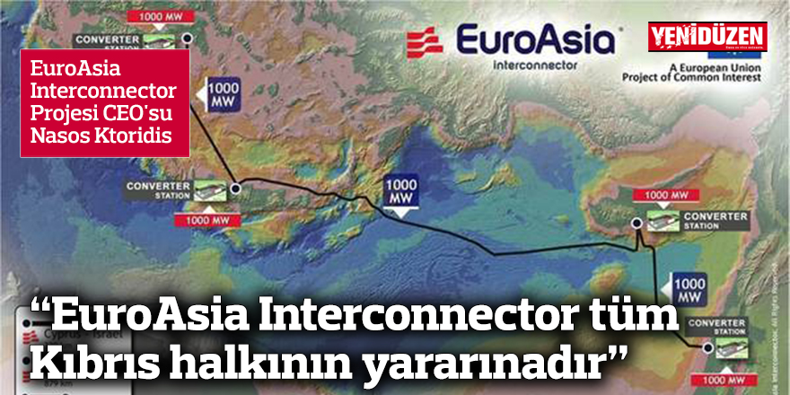 Ktoridis: "EuroAsia Interconnector tüm Kıbrıs halkının yararınadır"