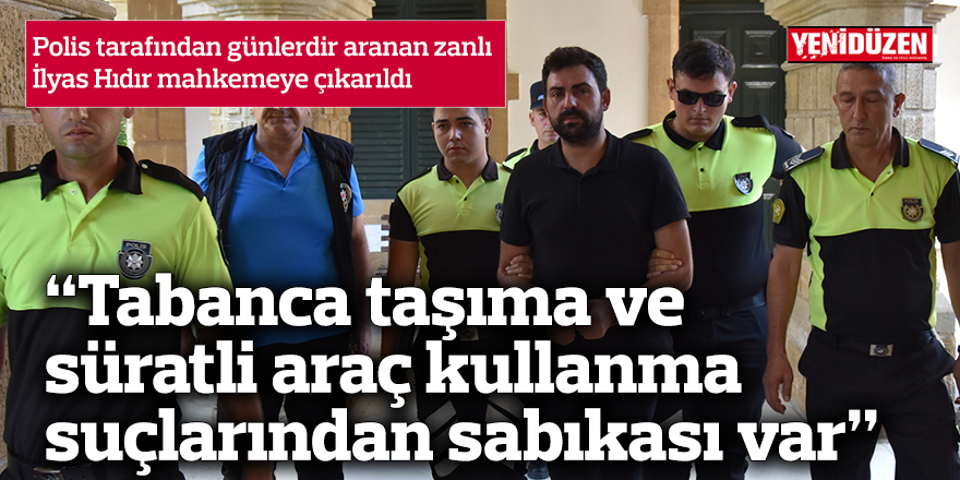 “Tabanca taşıma ve süratli araç kullanma suçlarından sabıkası var”