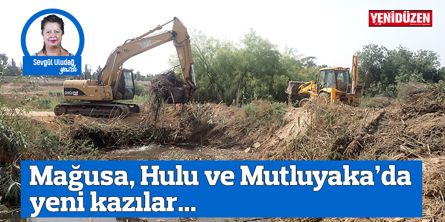Mağusa Ayluga Göleti’nde, Hulu’da ve Mutluyaka’da yeni kazılar...