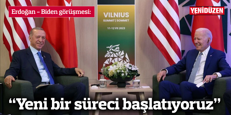 Erdoğan - Biden görüşmesi: Yeni bir süreci başlatıyoruz