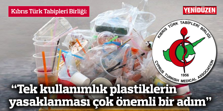 Tabipler Birliği: “Tek kullanımlık plastiklerin yasaklanması çok önemli bir adım”