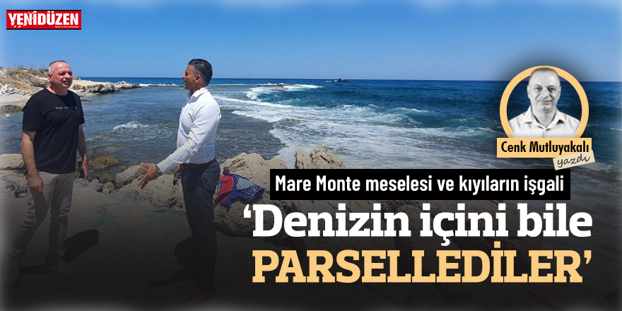 ‘Denizin içini bile PARSELLEDİLER’