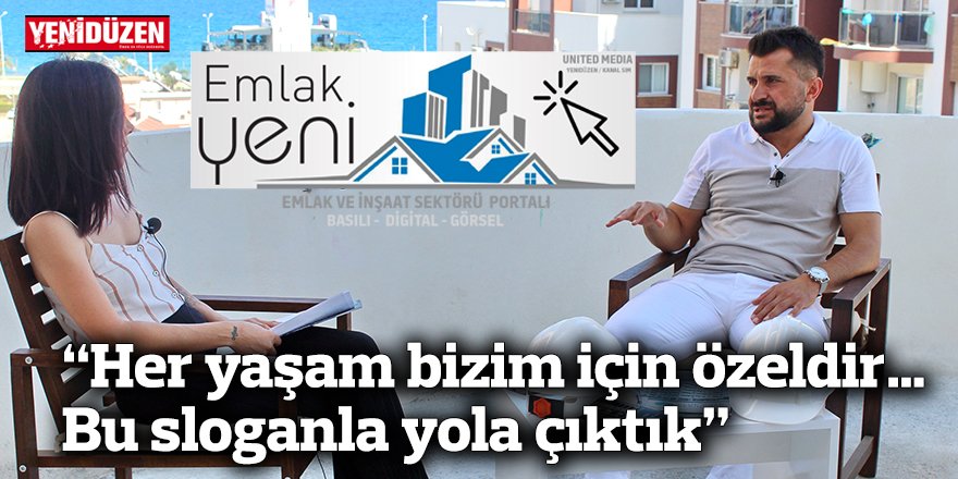 “Her yaşam bizim için özeldir…"