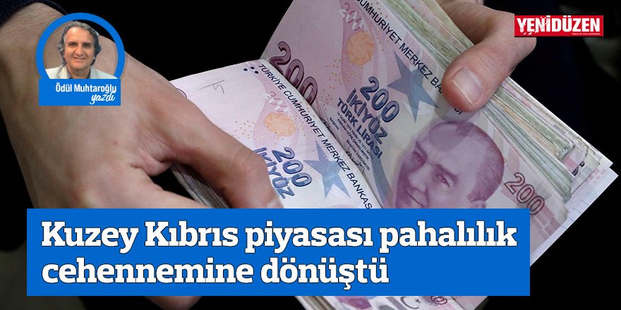 Kuzey Kıbrıs piyasası pahalılık cehennemine dönüştü