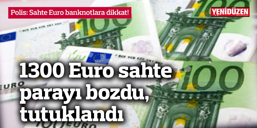 Polis: Sahte Euro banknotlara dikkat!