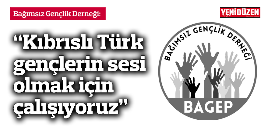 BAGEP: “Kıbrıslı Türk gençlerin sesi olmak için çalışıyoruz”