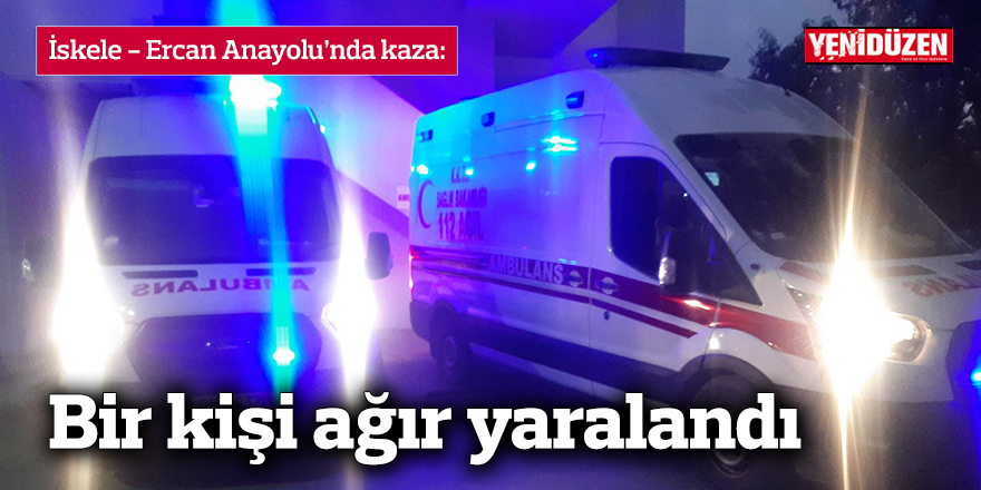 Trafik kazası: 1 ağır yaralı