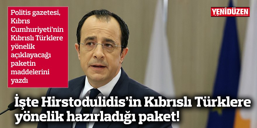 İşte Hirstodulidis’in Kıbrıslı Türklere yönelik hazırladığı paket!