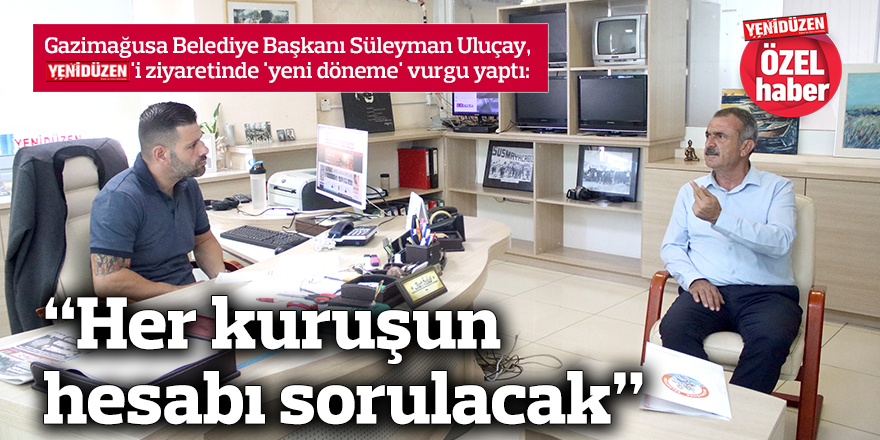 “Her kuruşun  hesabı sorulacak”