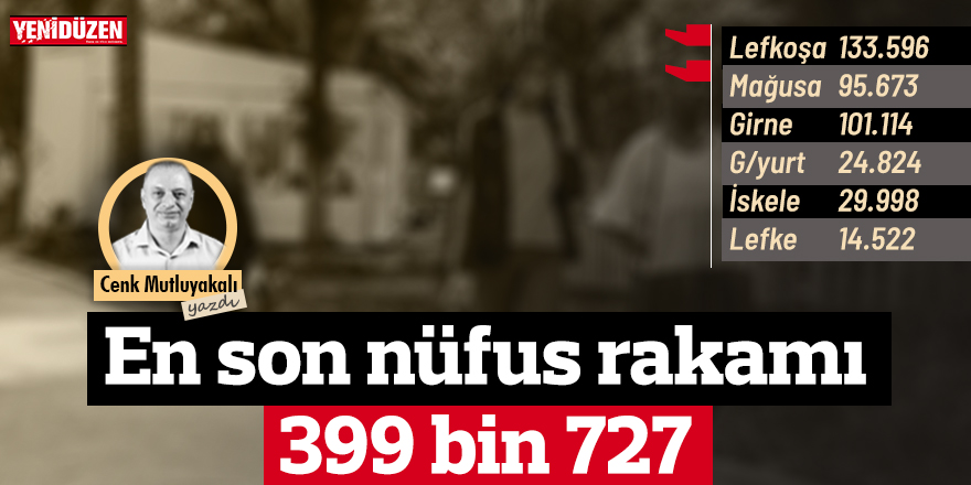 En son nüfus rakamı: 399 bin 727