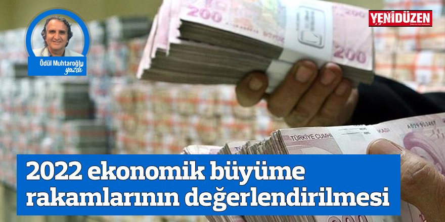 2022 ekonomik büyüme rakamlarının değerlendirilmesi